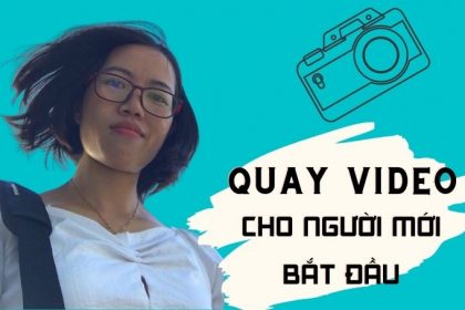 Các bước quay video cơ bản