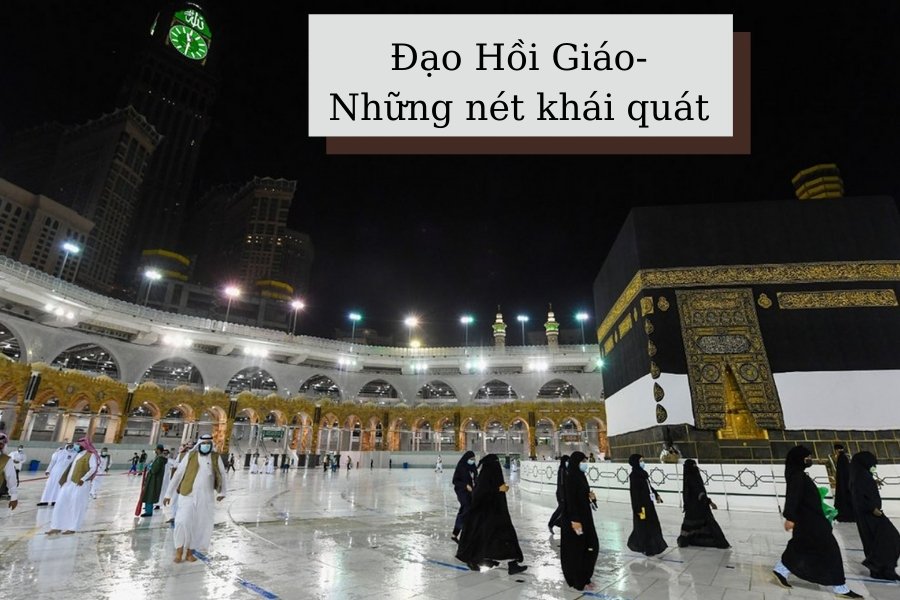 Khái quát về đạo Hồi Giáo