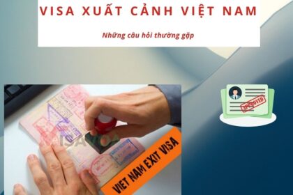 hỏi đáp visa xuất cảnh Việt Nam